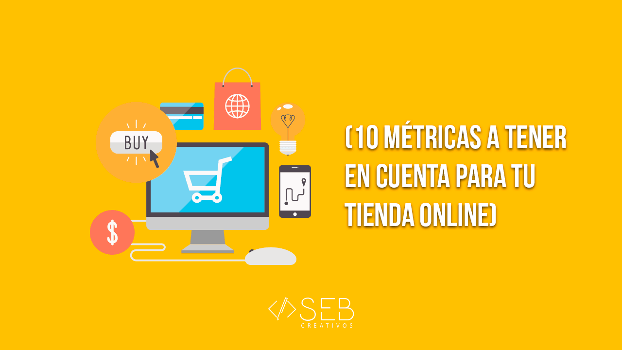 10 métricas a tener en cuenta para tu tienda online