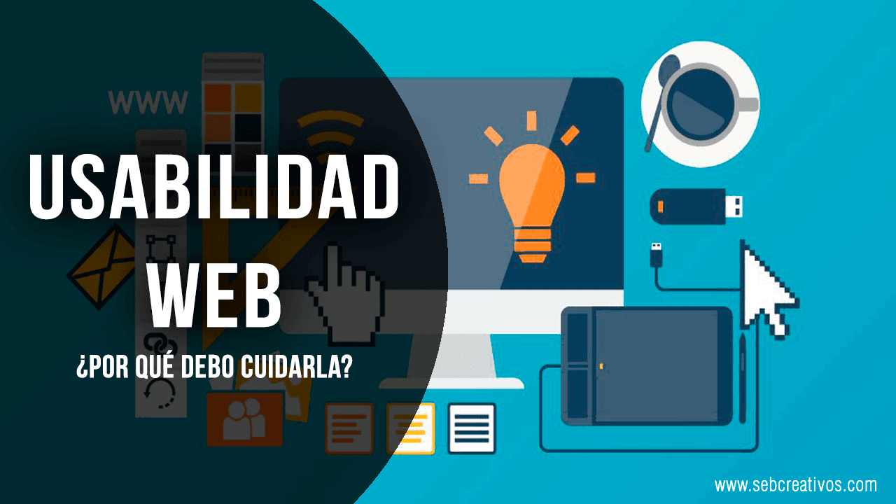 Usabilidad web ¿Por qué debo cuidarla?